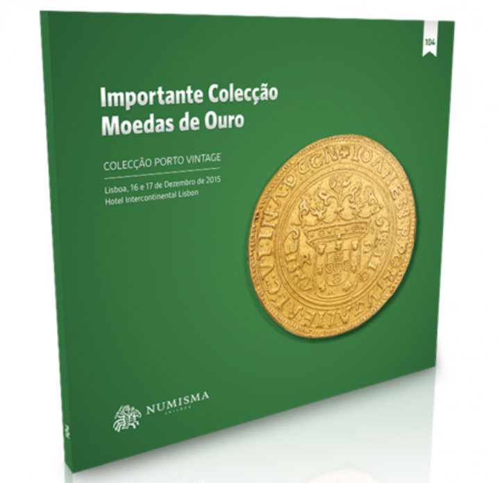 Numisma Leil�es n� 104: Importante Colec��o de Moedas de Ouro, Lisboa 16-17 dezembro 2015